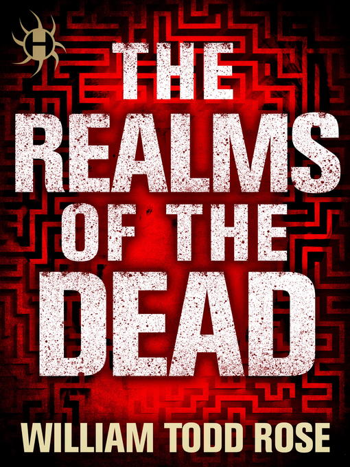 Title details for The Realms of the Dead by William Todd Rose - Available